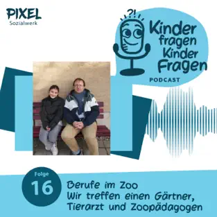 Pixel Kinderpodcast Kinder fragen Kinderfragen an Berufe im Zoo - Wir treffen einen Gärtner Tierarzt und Zoopädagogen